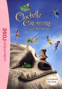 Natacha Godeau - Clochette et la créature légendaire - Le roman du film.
