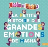 Natacha Godeau - La petite histoire des grandes émotions de Masha.