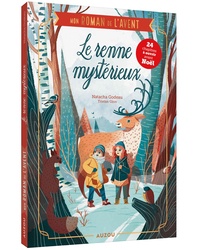 Natacha Godeau et Tristan Gion - Le renne mystérieux - Mon roman de l'aven.