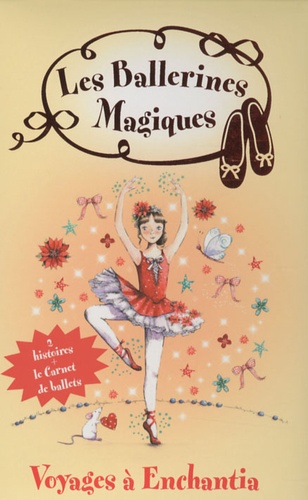 Natacha Godeau - Les ballerines magiques  : Voyage à Enchantia.
