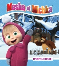 Natacha Godeau - Masha et Michka  : C'est l'hiver !.