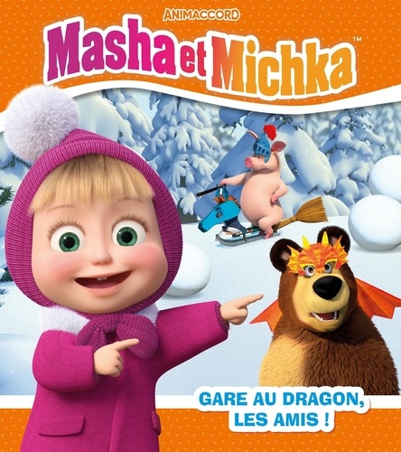 Natacha Godeau - Masha et Michka  : Gare au dragon.