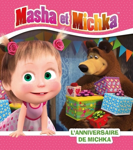 Natacha Godeau - Masha et Michka  : L'anniversaire de Michka.