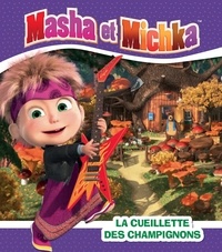 Natacha Godeau - Masha et Michka  : La cueillette des champignons.