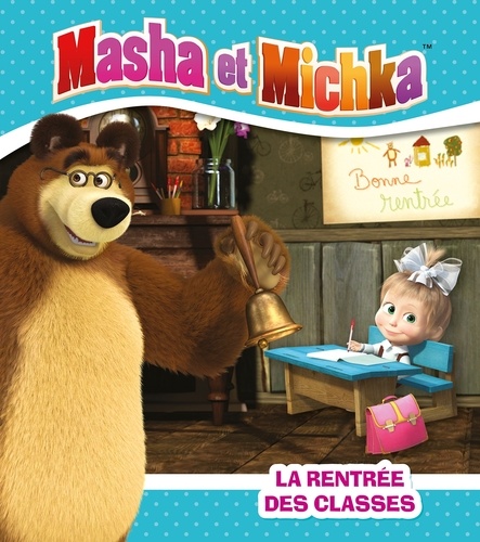 Natacha Godeau - Masha et Michka  : La rentrée des classes.