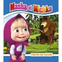 Natacha Godeau - Masha et Michka  : Partie de pêche.