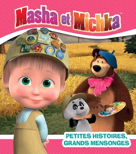 Masha et Michka  Petites histoires, grands mensonges
