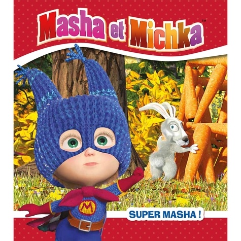 Natacha Godeau - Masha et Michka  : Super Masha.