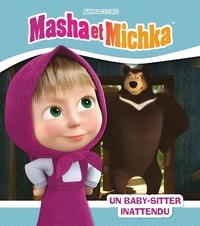 Natacha Godeau - Masha et Michka  : Un babysitter inattendu.
