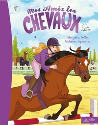 Mes amis les chevaux - Mes plus belles histoires équestres.pdf