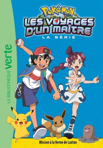 Pokémon : Les voyages Tome 15 Mission à la ferme de Laxton