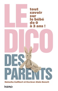 Natacha Guilbert et Alain Benoit - Le dico des parents.