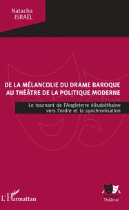 De la mélancolie du drame baroque au théâtre de la politique moderne