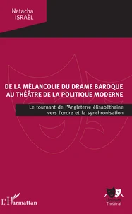 De la mélancolie du drame baroque au théâtre de la politique moderne