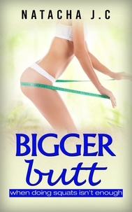  Natacha J.C - Bigger Butt - Bigger butt solution.