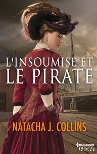 Natacha J. Collins - L'insoumise et le pirate.