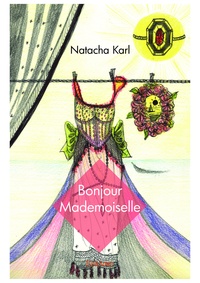 Natacha Karl - Bonjour mademoiselle.