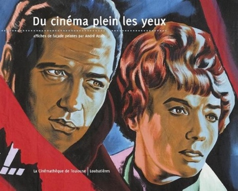 Natacha Laurent - Du cinéma plein les yeux - Affiches de façade peintes par André Azaïs.
