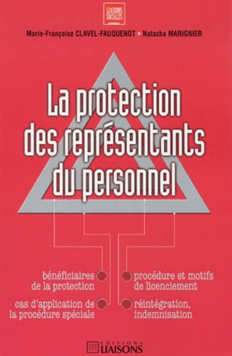 Natacha Marignier et Marie-Françoise Clavel-Fauquenot - La Protection Des Representants Du Personnel.