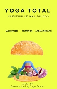  NATACHA PERDRIAT - YOGA TOTAL: Prévenir le mal du dos - Meditation, Nutrition, Aromatherapy - YOGA TOTAL, #3.