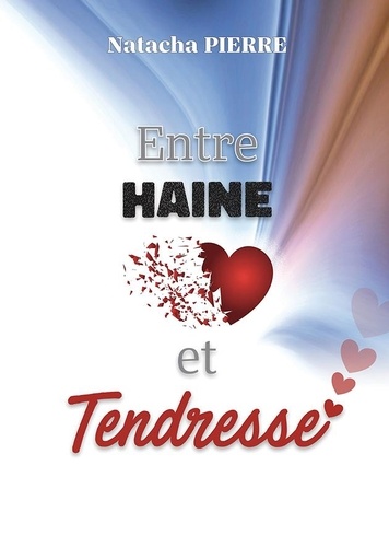 Natacha Pierre - Entre Haine et Tendresse.
