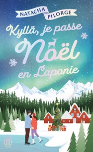 Ebooks gratuits télécharger le format pdf Kyllä, je passe Noël en Laponie ePub RTF par Natacha Pilorge