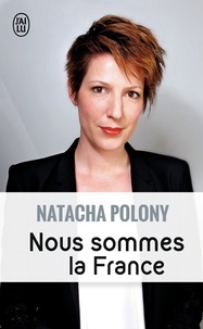 Natacha Polony - Nous sommes la France.