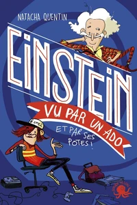 Einstein vu par un ado et par ses potes !