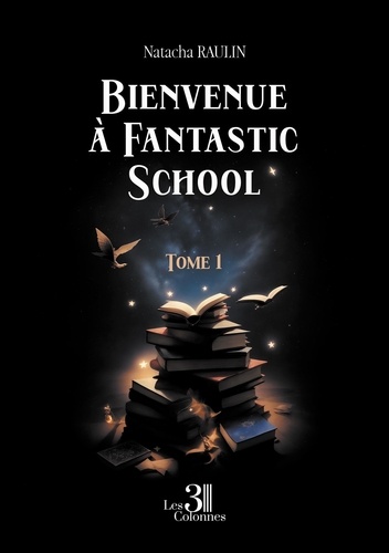 Bienvenue à Fantastic School. Tome 1