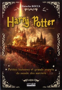 Natacha Rocca - Harry Potter - Petites histoires et grands secrets du monde des sorciers.