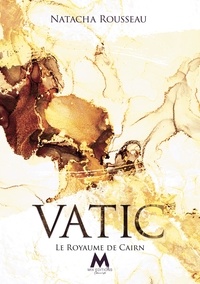 Natacha Rousseau - Vatic 2 : Le Royaume de Cairn - Vatic Tome 2.