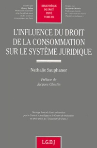 Natacha Sauphanor-Brouillaud - L'influence du droit de la consommation sur le système juridique.