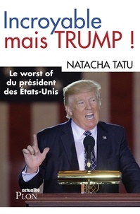 Natacha Tatu - Incroyable mais Trump !.