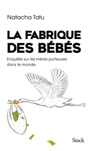La fabrique des bébés - Enquête sur les mères porteuses dans le monde.pdf