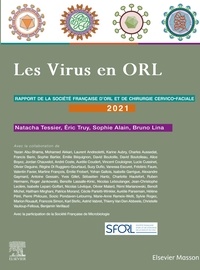 Natacha Teissier et Eric Truy - Les virus en ORL - Rapport 2021 de la Société française d'ORL et de chirurgie cervico-faciale.