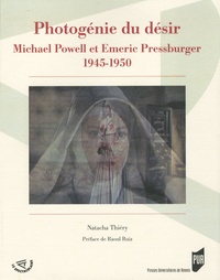 Télécharger ebook free pc pocket Photogénie du désir  - Michael Powell et Emeric Pressburger 1945-1950 (Litterature Francaise) 9782753509641