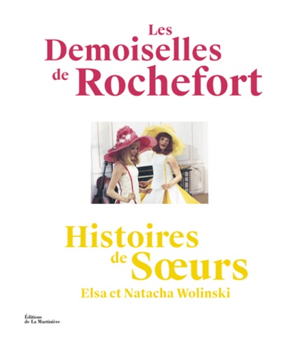 Les Demoiselles de Rochefort. Histoires de soeurs
