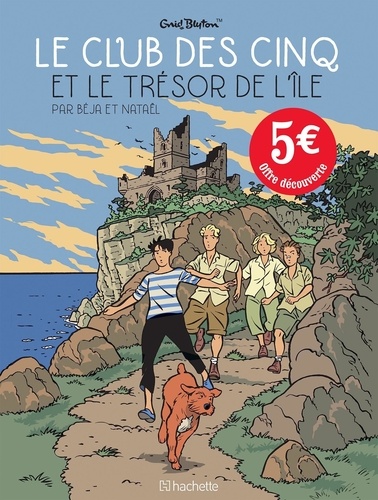  Nataël et  Béja - Le Club des Cinq (BD)  : Le Club des Cinq et le trésor de l'île.