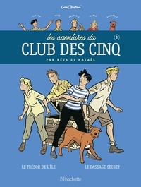  Nataël et  Béja - Le Club des Cinq (BD) Tome 1 : Le Club des Cinq et le trésor de l'île ; Le Club des Cinq et le passage secret.