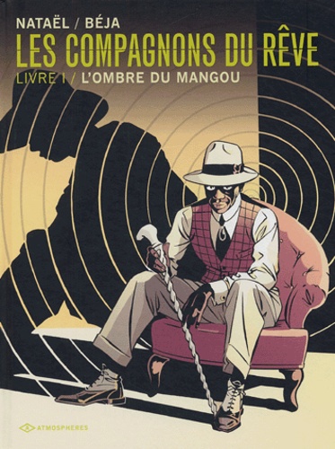  Nataël et  Béja - Les compagnons du rêve Tome 1 : L'ombre du Mangou.