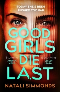 Natali Simmonds - Good Girls Die Last - an 'Impossible to put down' thriller.