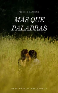 Más que palabras I y II:Poemas de armario
