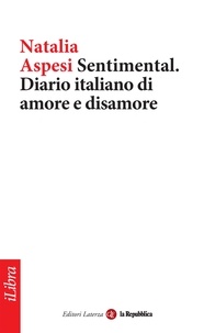 Natalia Aspesi et la Repubblica - Sentimental. Diario italiano di amore e disamore.