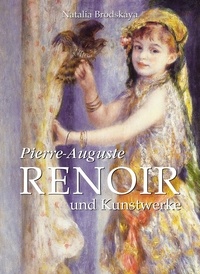 Natalia Brodskaya - Pierre-Auguste Renoir und Kunstwerke.