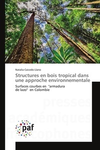Natalia caicedo Llano - Structures en bois tropical dans une approche environnementale.
