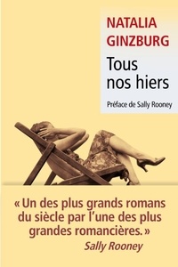 Natalia Ginzburg - Tous nos hiers.