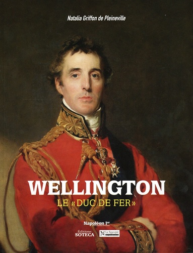 Wellington, le "duc de fer"