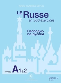 Natalia Jouravliova Dei-Cas - Le Russe en 300 exercices - Niveau A1 & 2 - Cahier 2.