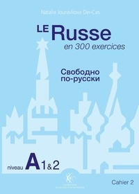 Natalia Jouravliova Dei-Cas - Le Russe en 300 exercices - Cahier 2, niveau A1 et A2.