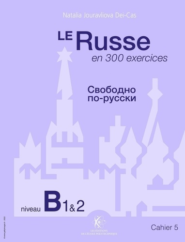 Le Russe en 300 exercices. Cahier 5, niveau B1 et B2